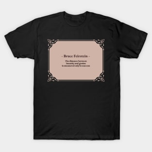 Science Quotes, Bruce Feirstein T-Shirt